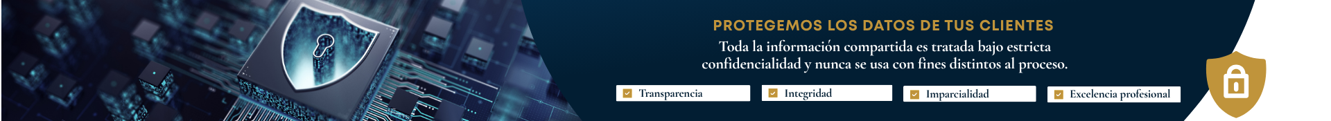 Protegemos los datos de tus clientes: transparencia, integridad, imparcialidad y excelencia profesional